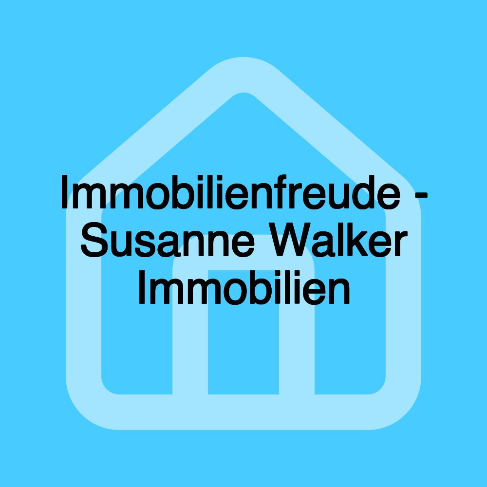 Immobilienfreude - Susanne Walker Immobilien