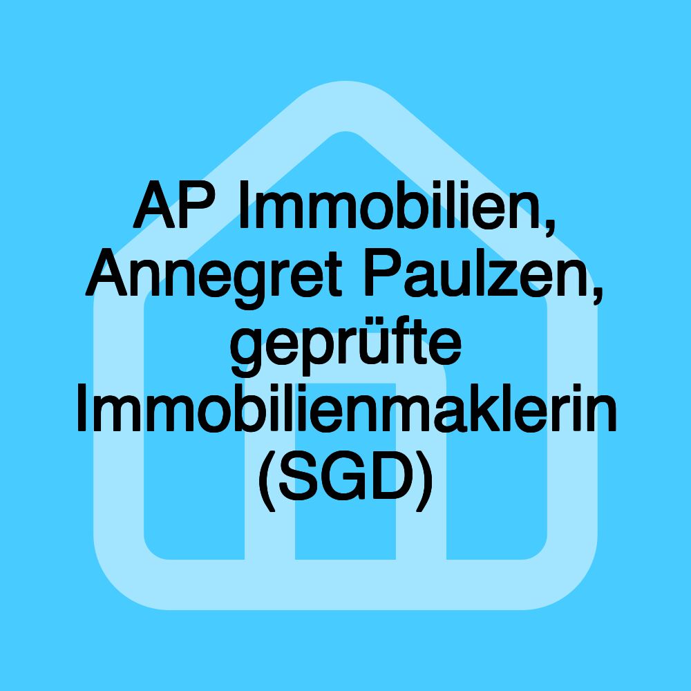 AP Immobilien, Annegret Paulzen, geprüfte Immobilienmaklerin (SGD)