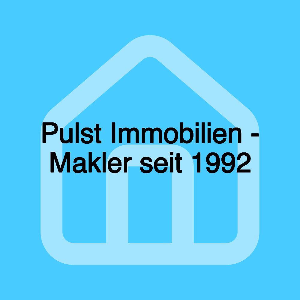 Pulst Immobilien - Makler seit 1992