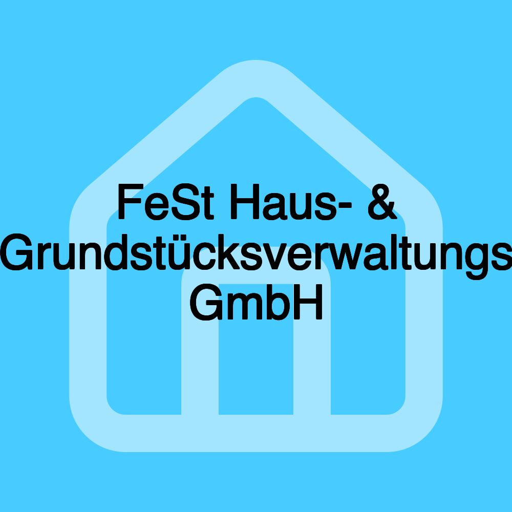 FeSt Haus- & Grundstücksverwaltungs GmbH