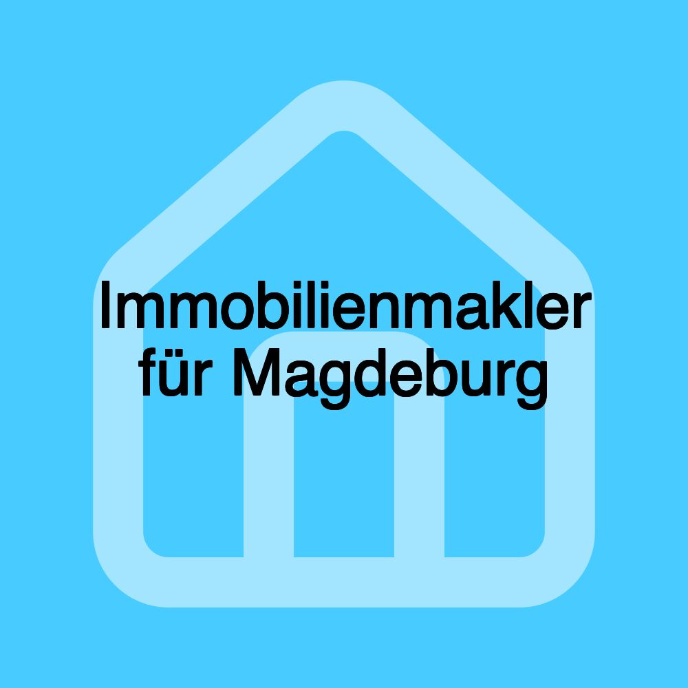 Immobilienmakler für Magdeburg