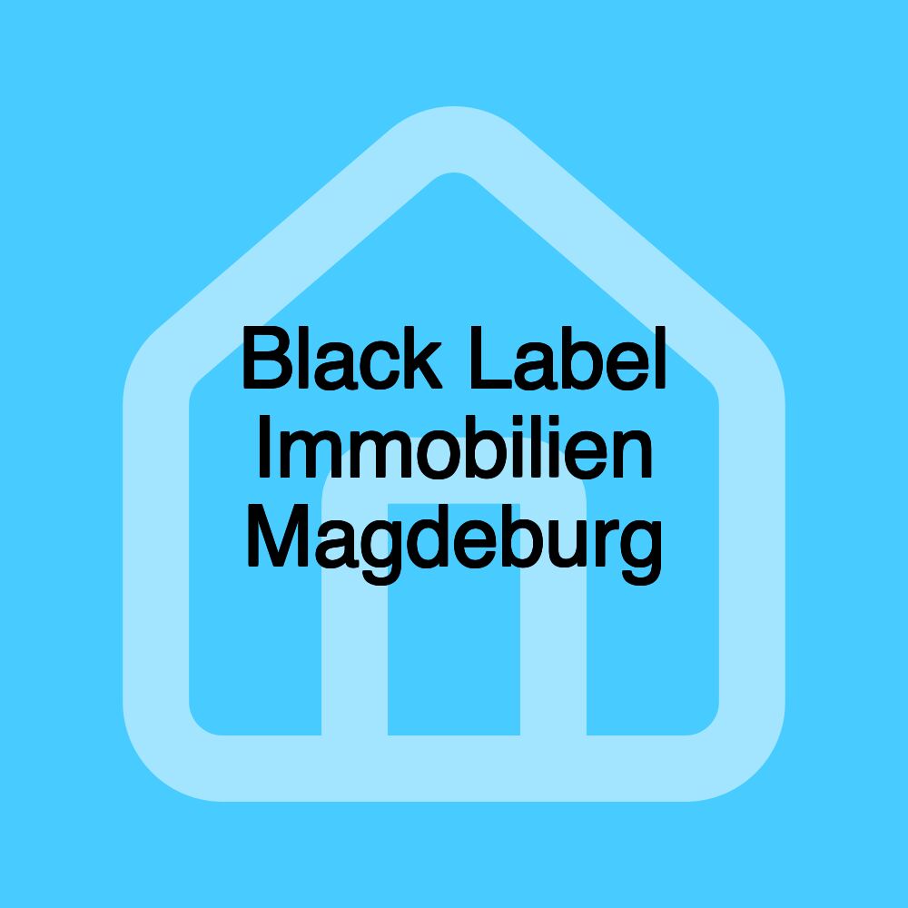 Black Label Immobilien Magdeburg