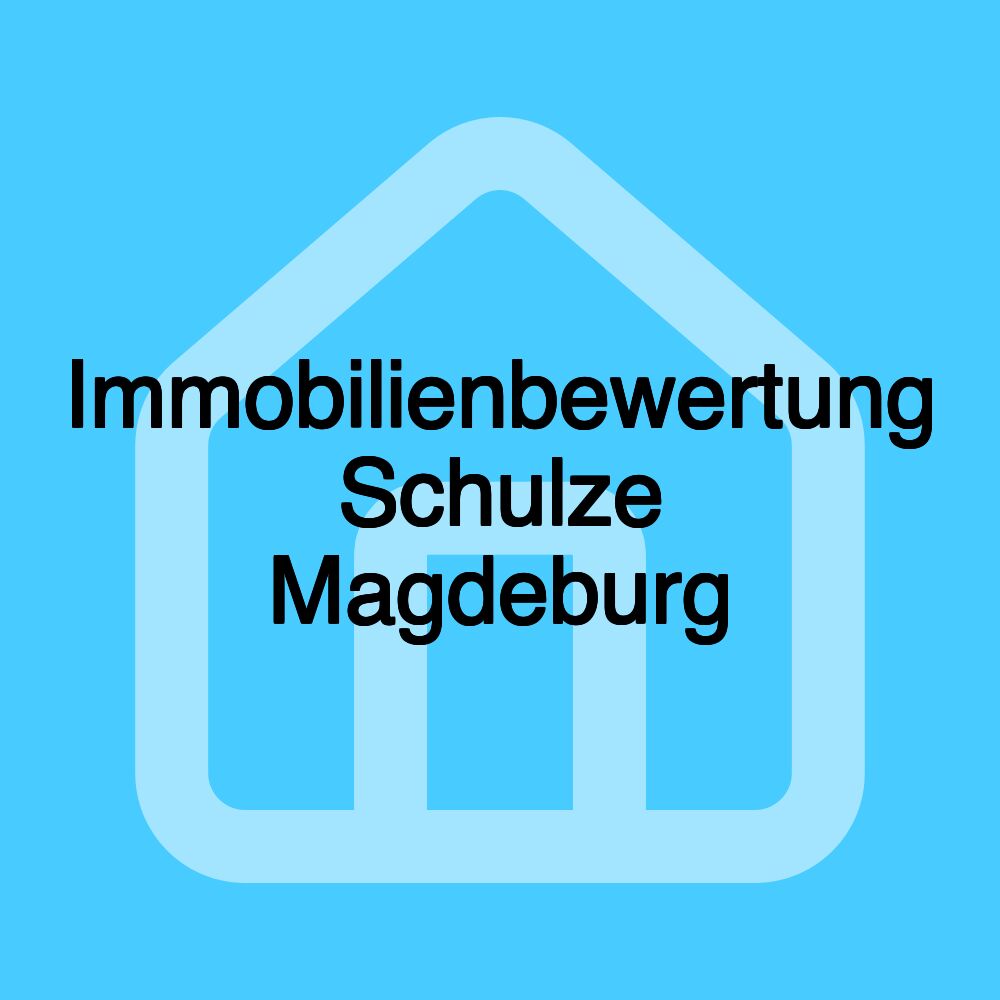 Immobilienbewertung Schulze Magdeburg