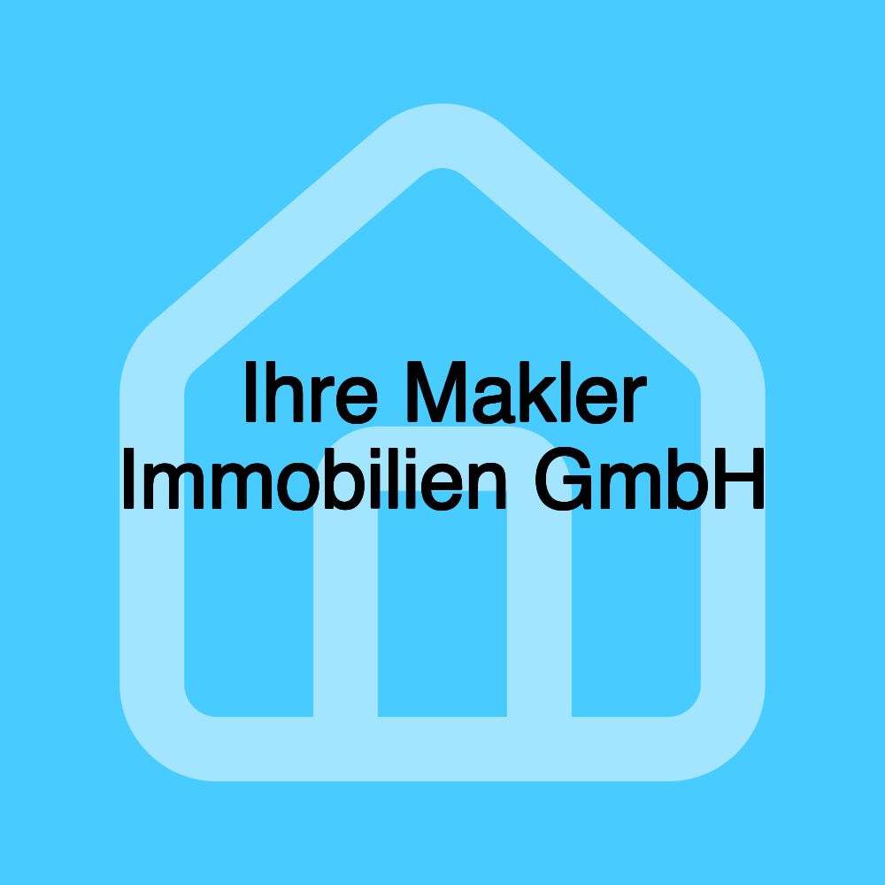 Ihre Makler Immobilien GmbH