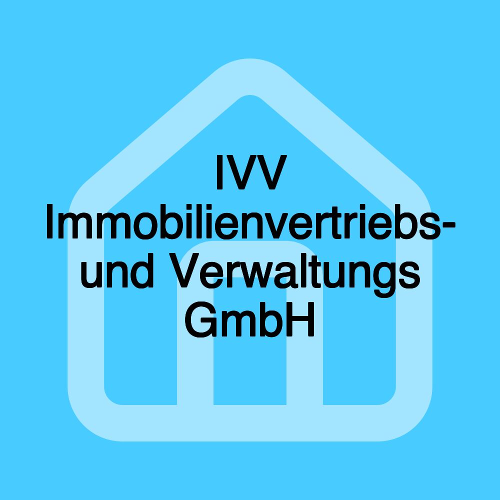 IVV Immobilienvertriebs- und Verwaltungs GmbH