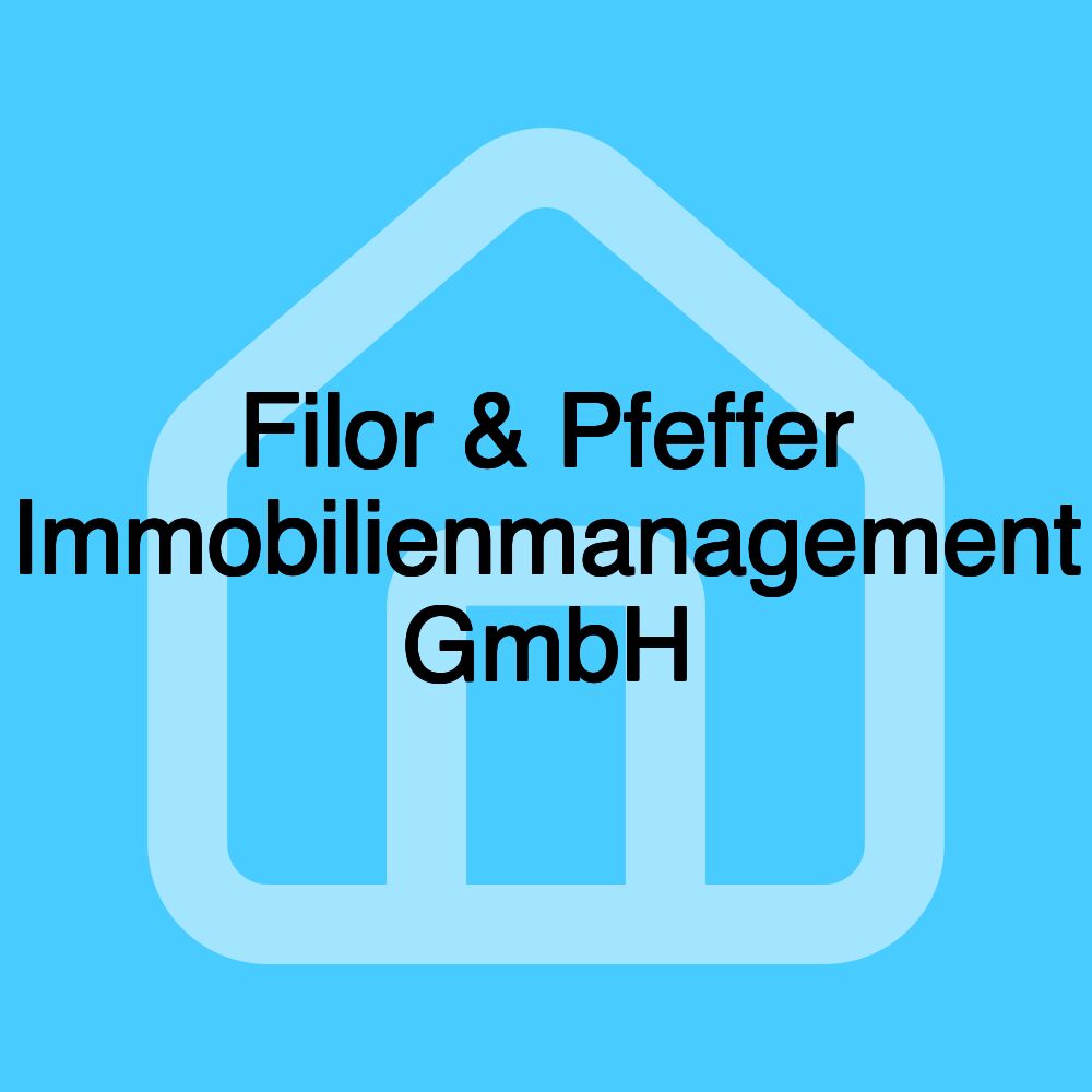 Filor & Pfeffer Immobilienmanagement GmbH