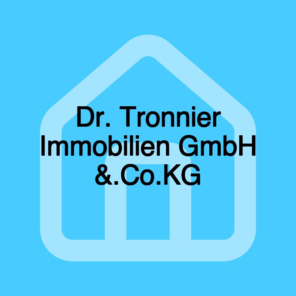 Dr. Tronnier Immobilien GmbH &.Co.KG