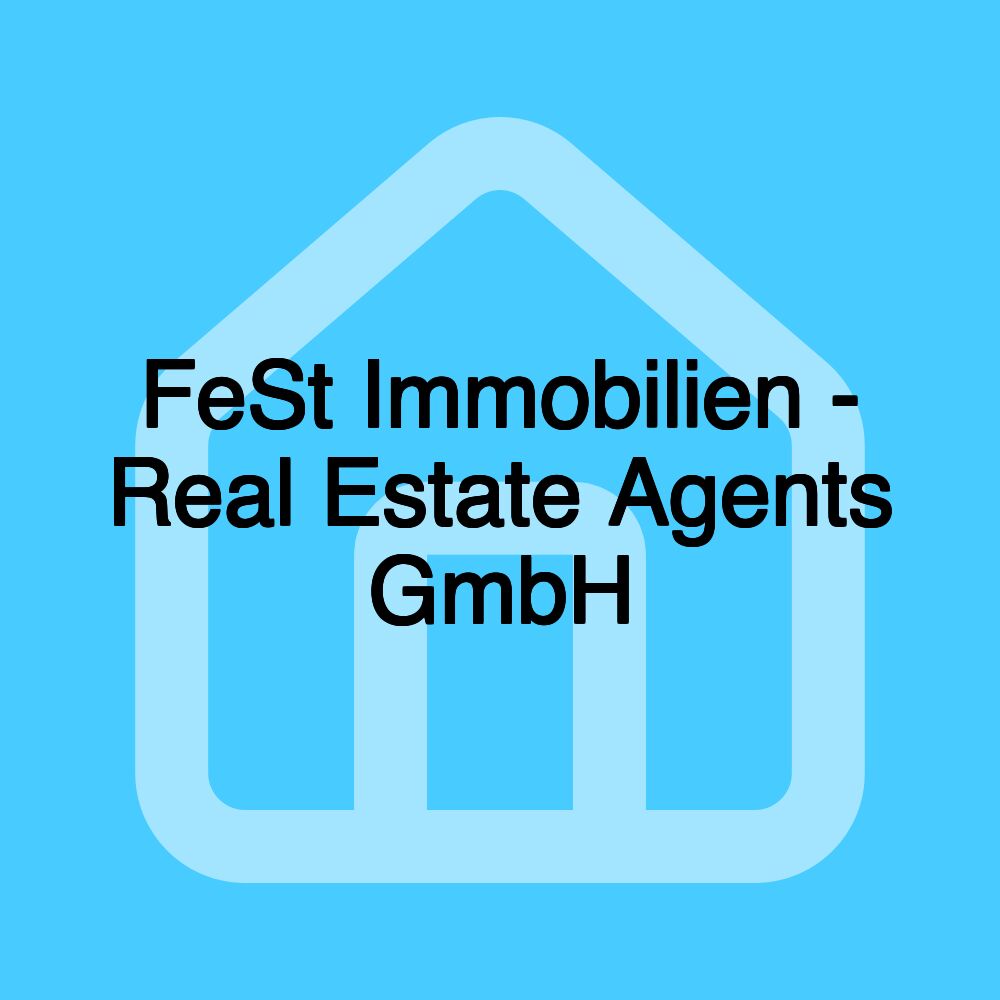 FeSt Immobilien - Real Estate Agents GmbH