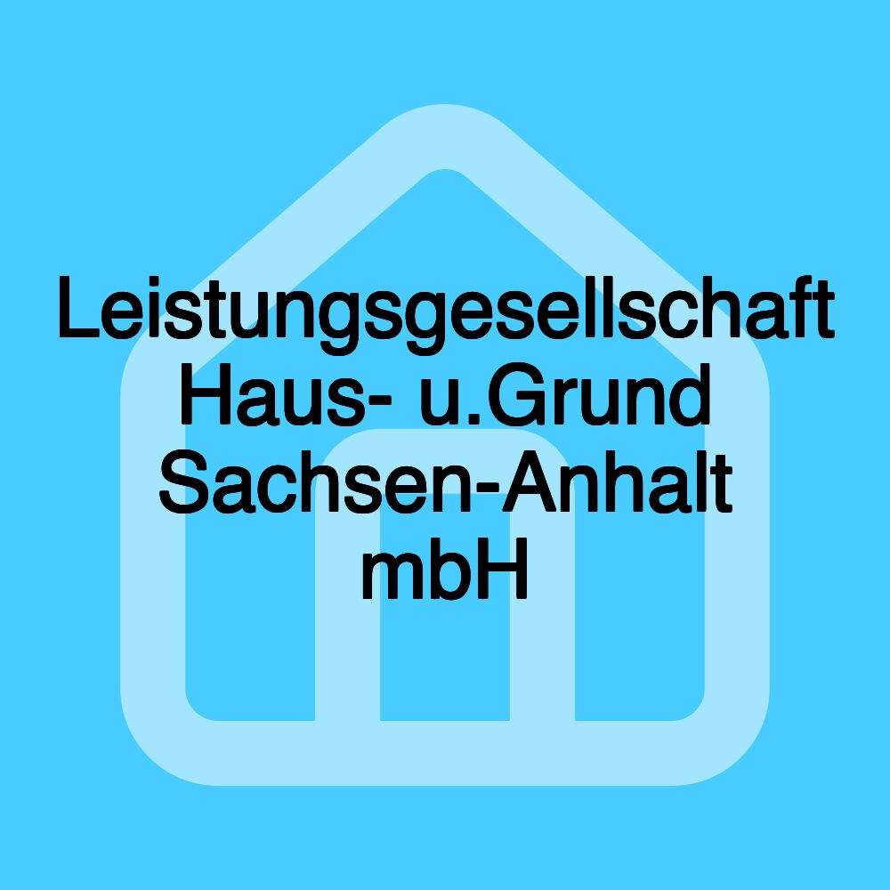 Leistungsgesellschaft Haus- u.Grund Sachsen-Anhalt mbH