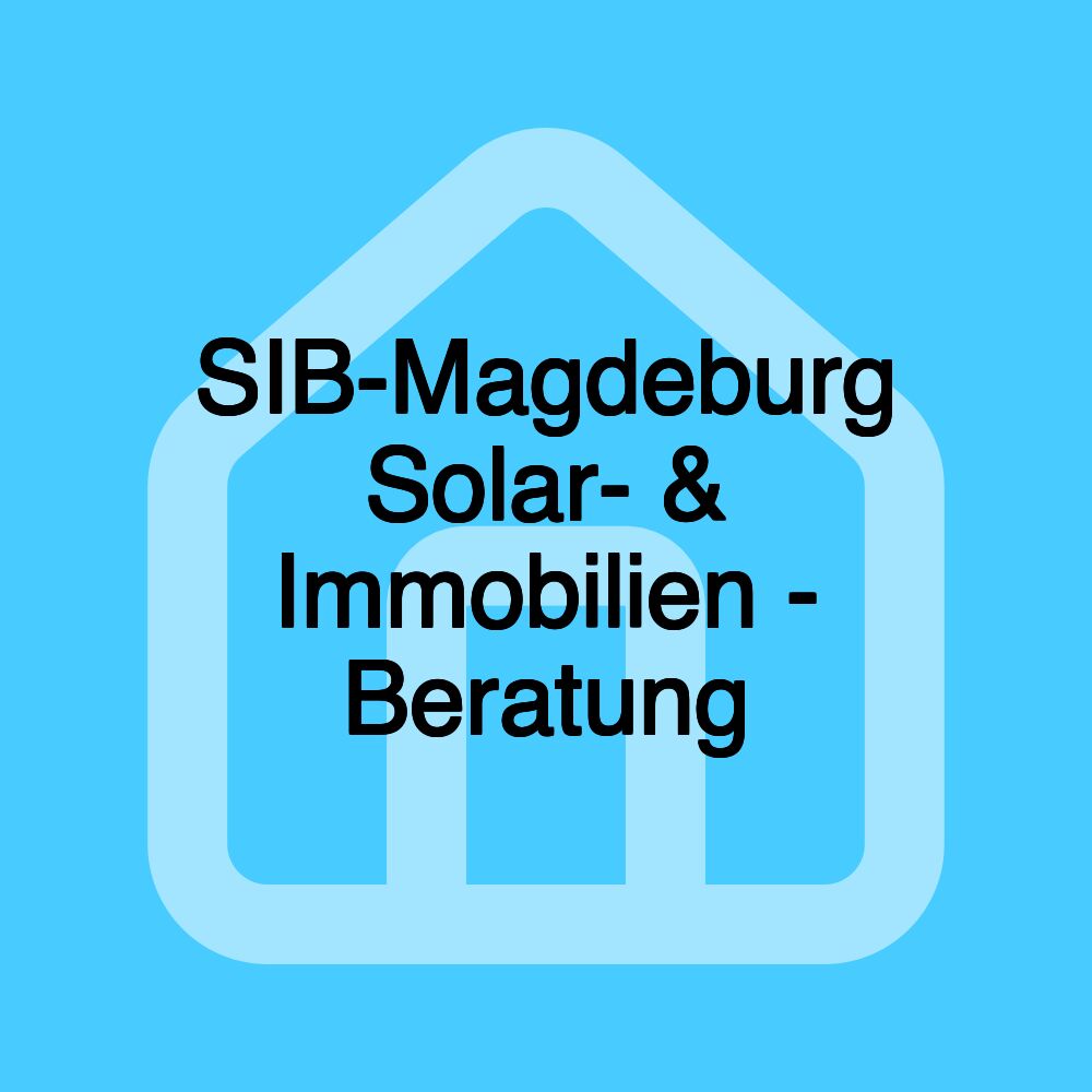 SIB-Magdeburg Solar- & Immobilien - Beratung