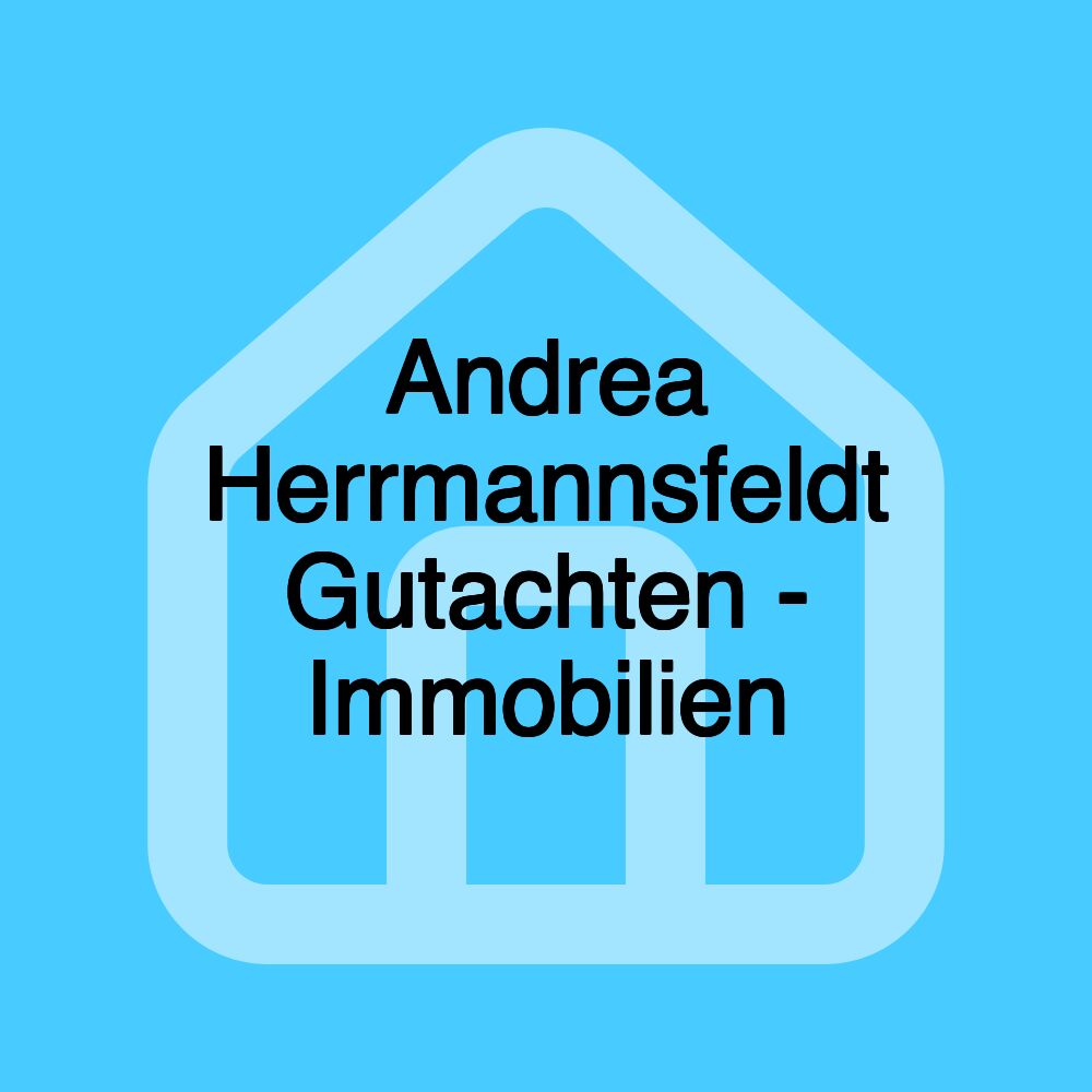 Andrea Herrmannsfeldt Gutachten - Immobilien