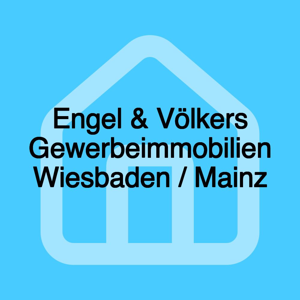 Engel & Völkers Gewerbeimmobilien Wiesbaden / Mainz