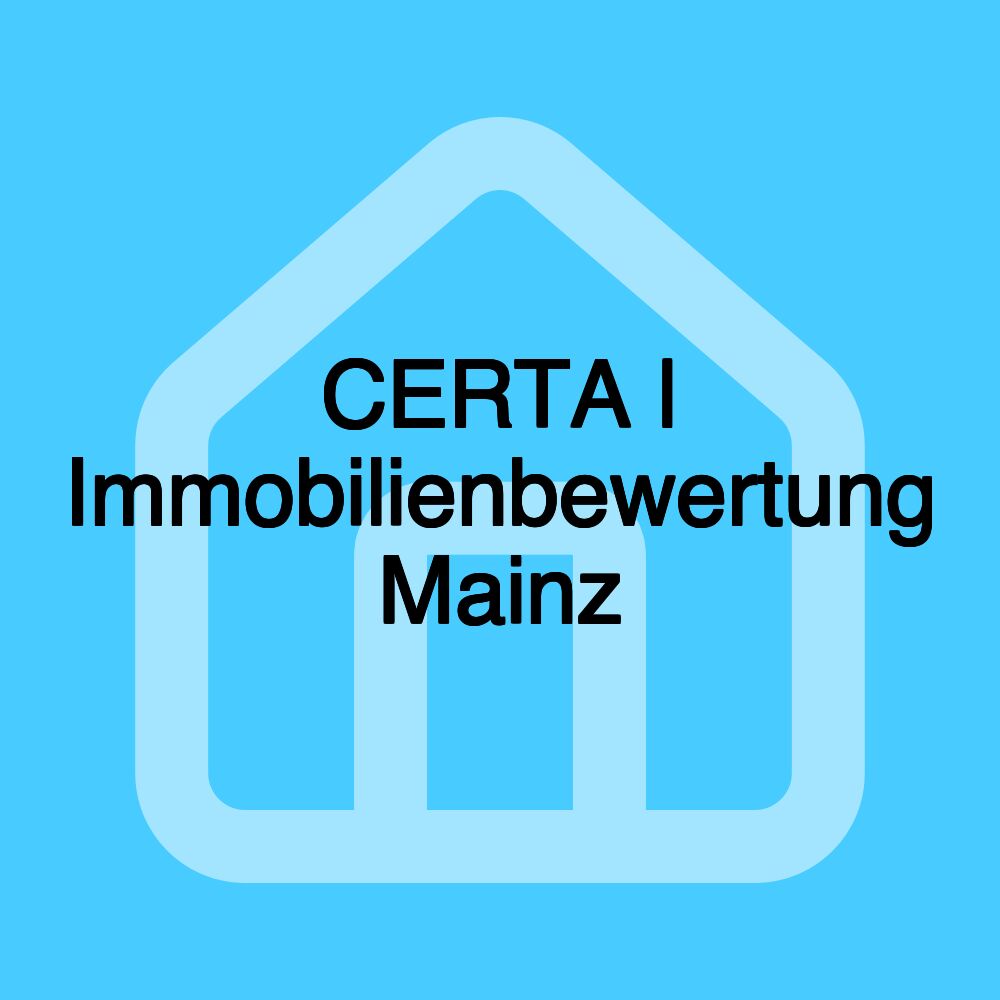 CERTA | Immobilienbewertung Mainz