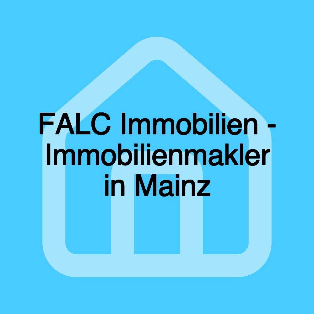 FALC Immobilien - Immobilienmakler in Mainz