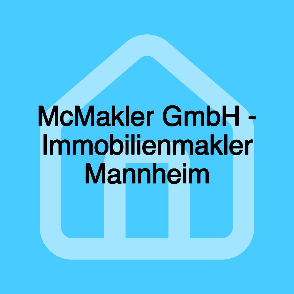 McMakler GmbH - Immobilienmakler Mannheim