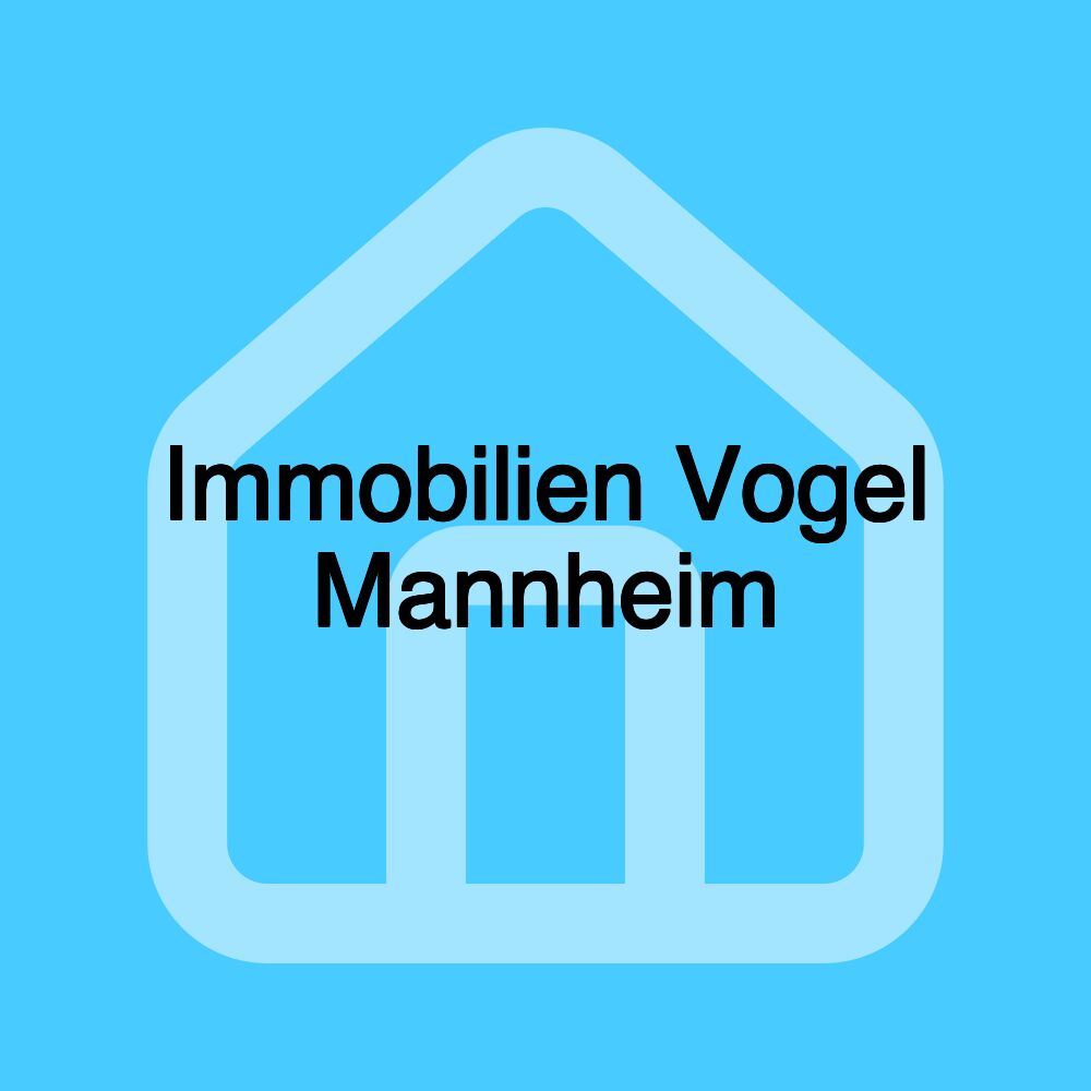 Immobilien Vogel Mannheim