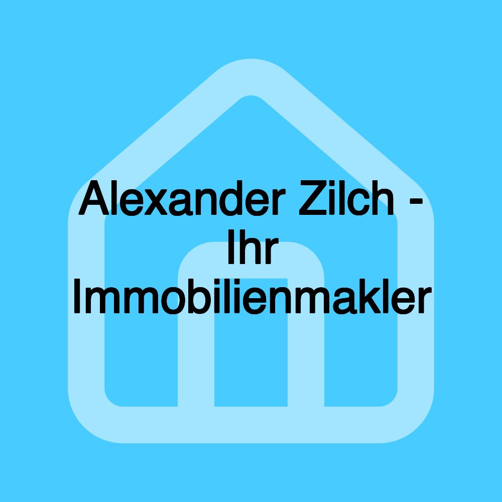 Alexander Zilch - Ihr Immobilienmakler