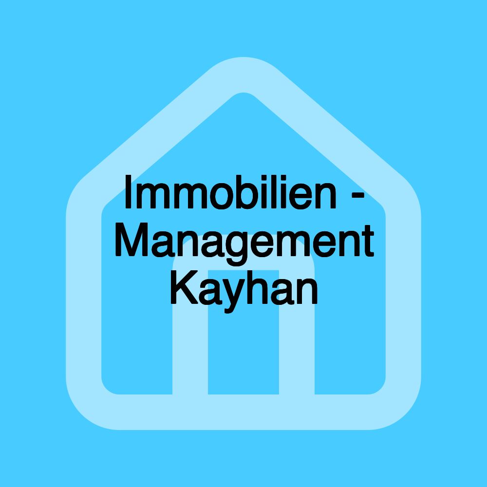 Immobilien - Management Kayhan