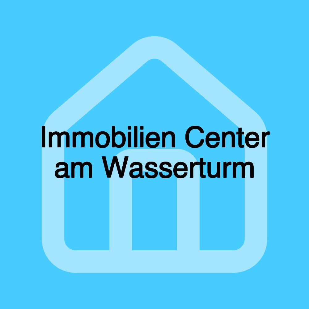 Immobilien Center am Wasserturm