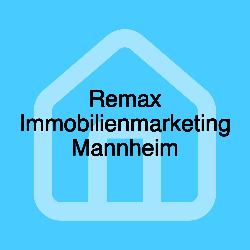 Remax Immobilienmarketing Mannheim