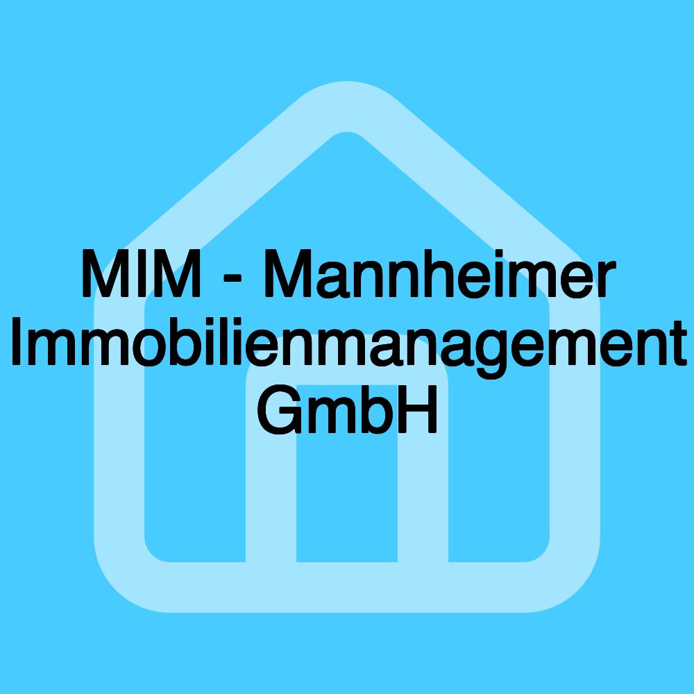 MIM - Mannheimer Immobilienmanagement GmbH