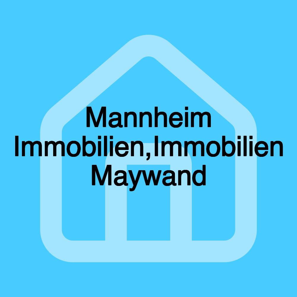 Mannheim Immobilien,Immobilien Maywand