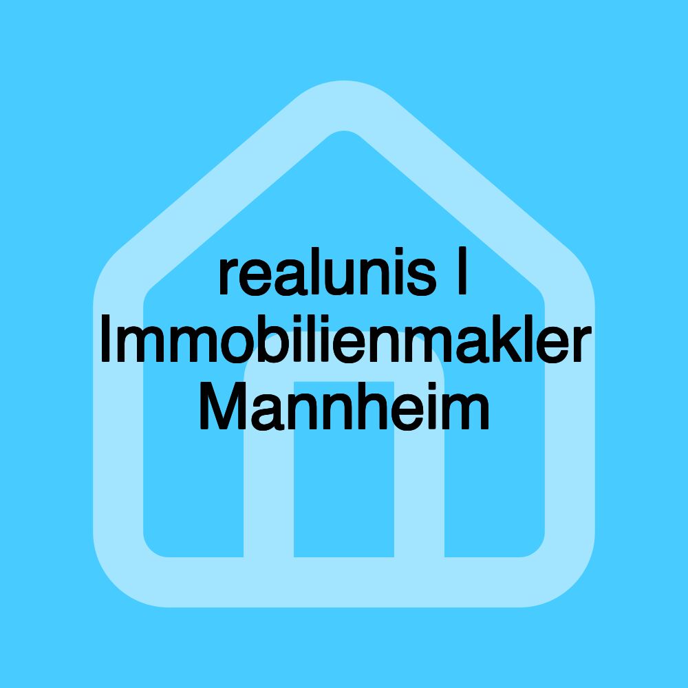 realunis | Immobilienmakler Mannheim