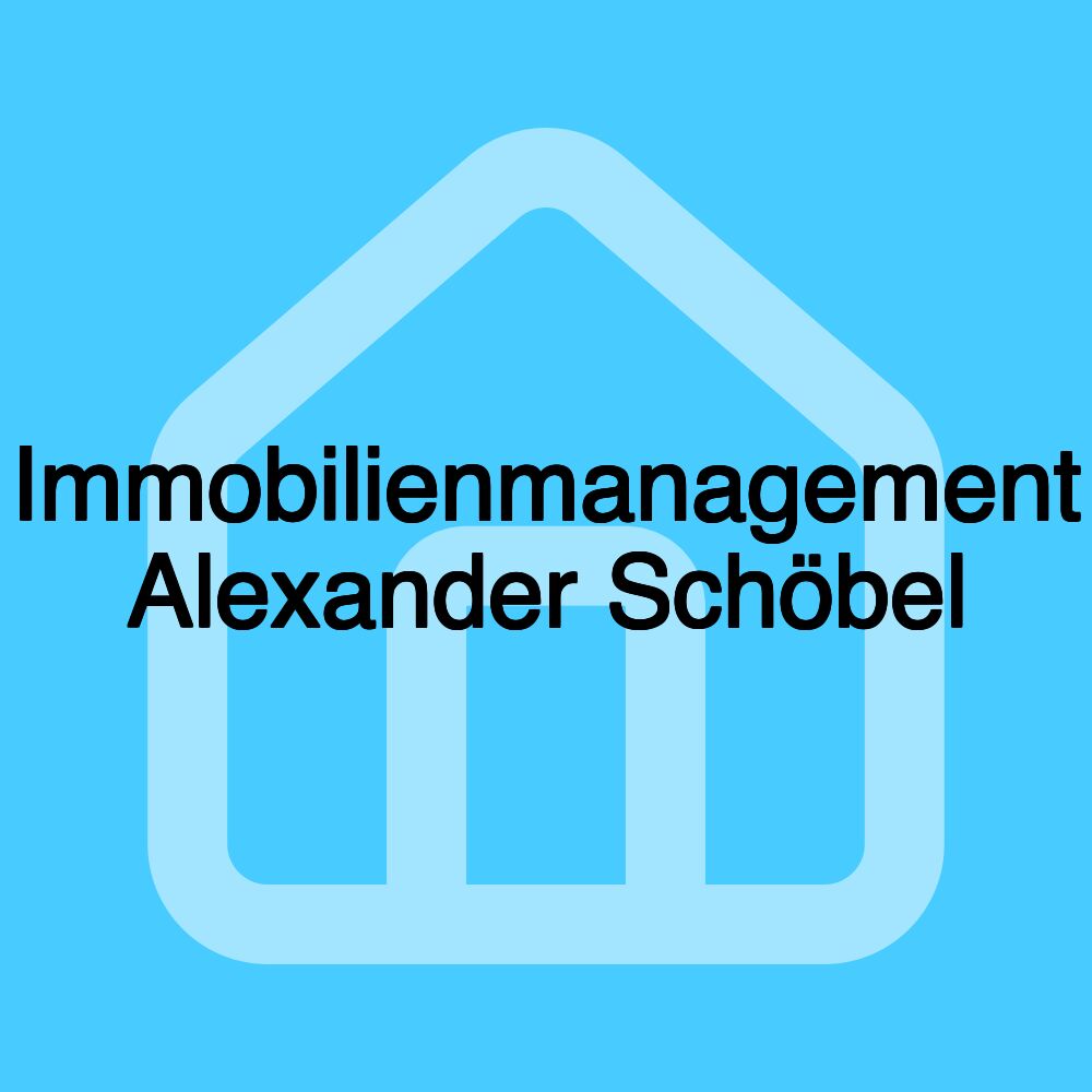 Immobilienmanagement Alexander Schöbel