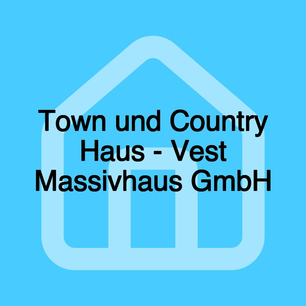 Town und Country Haus - Vest Massivhaus GmbH