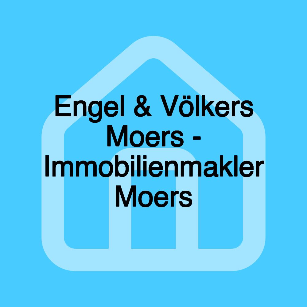 Engel & Völkers Moers - Immobilienmakler Moers