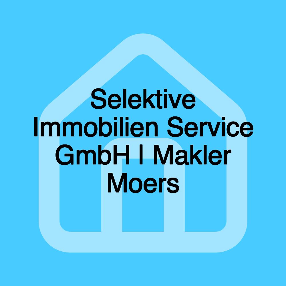 Selektive Immobilien Service GmbH | Makler Moers