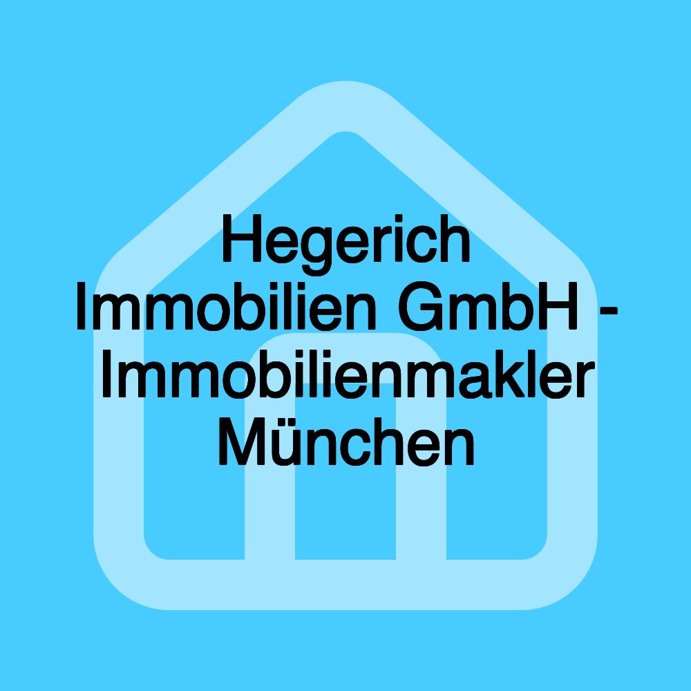 Hegerich Immobilien GmbH - Immobilienmakler München