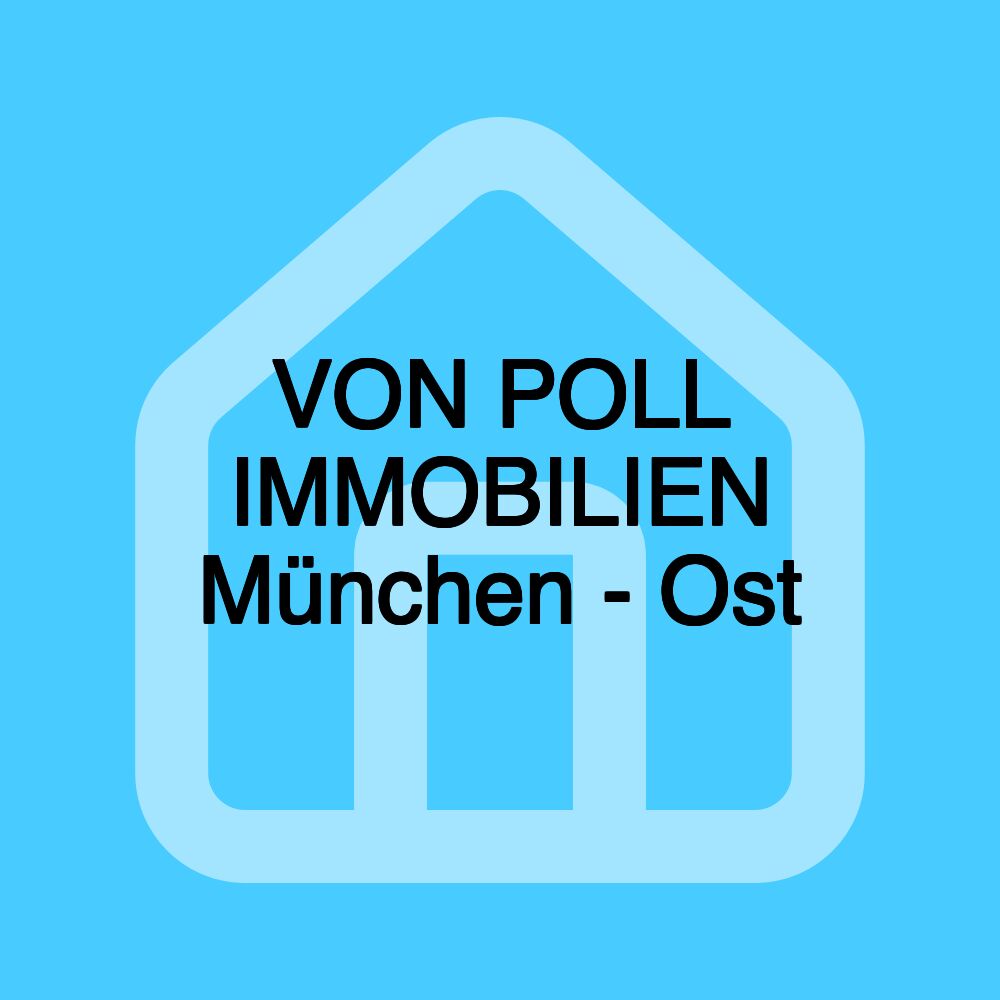 VON POLL IMMOBILIEN München - Ost