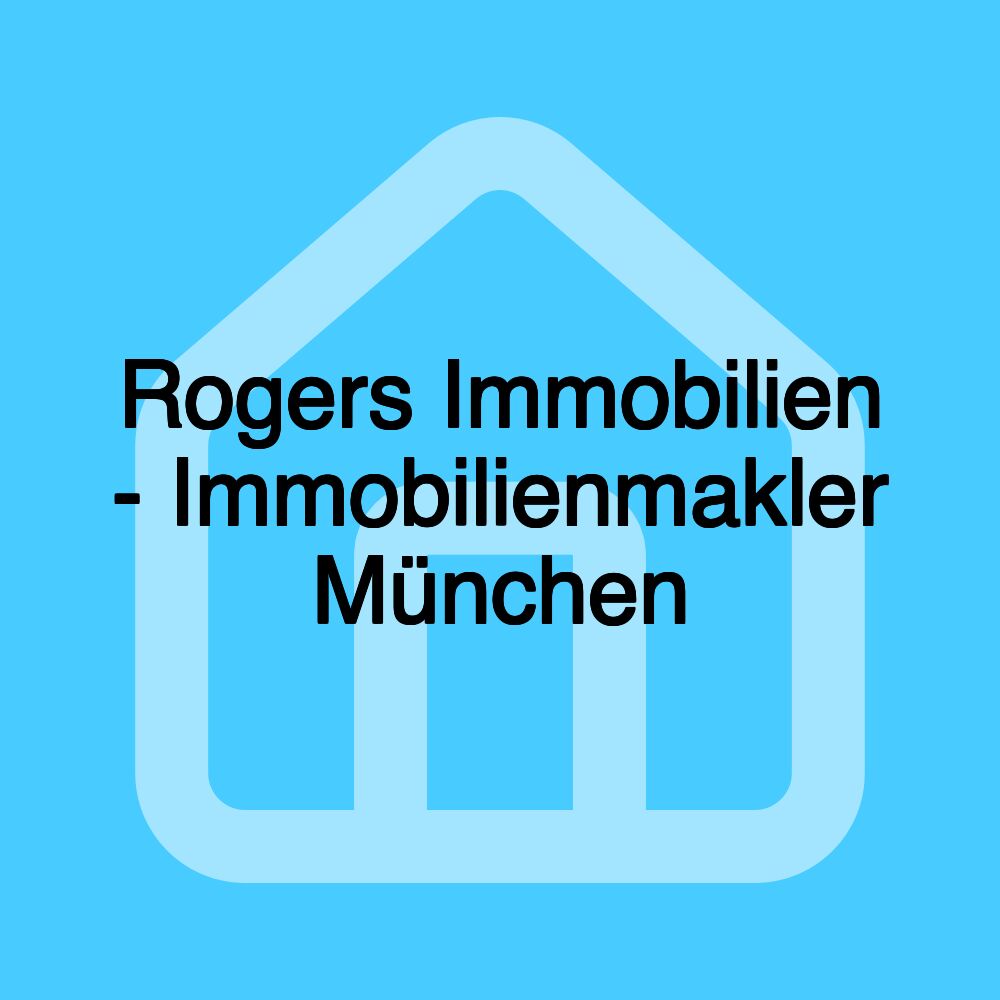 Rogers Immobilien - Immobilienmakler München