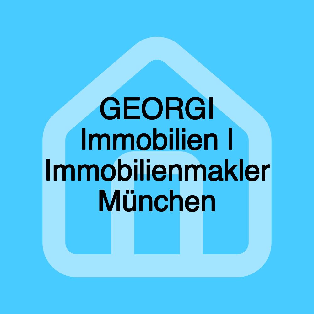 GEORGI Immobilien | Immobilienmakler München