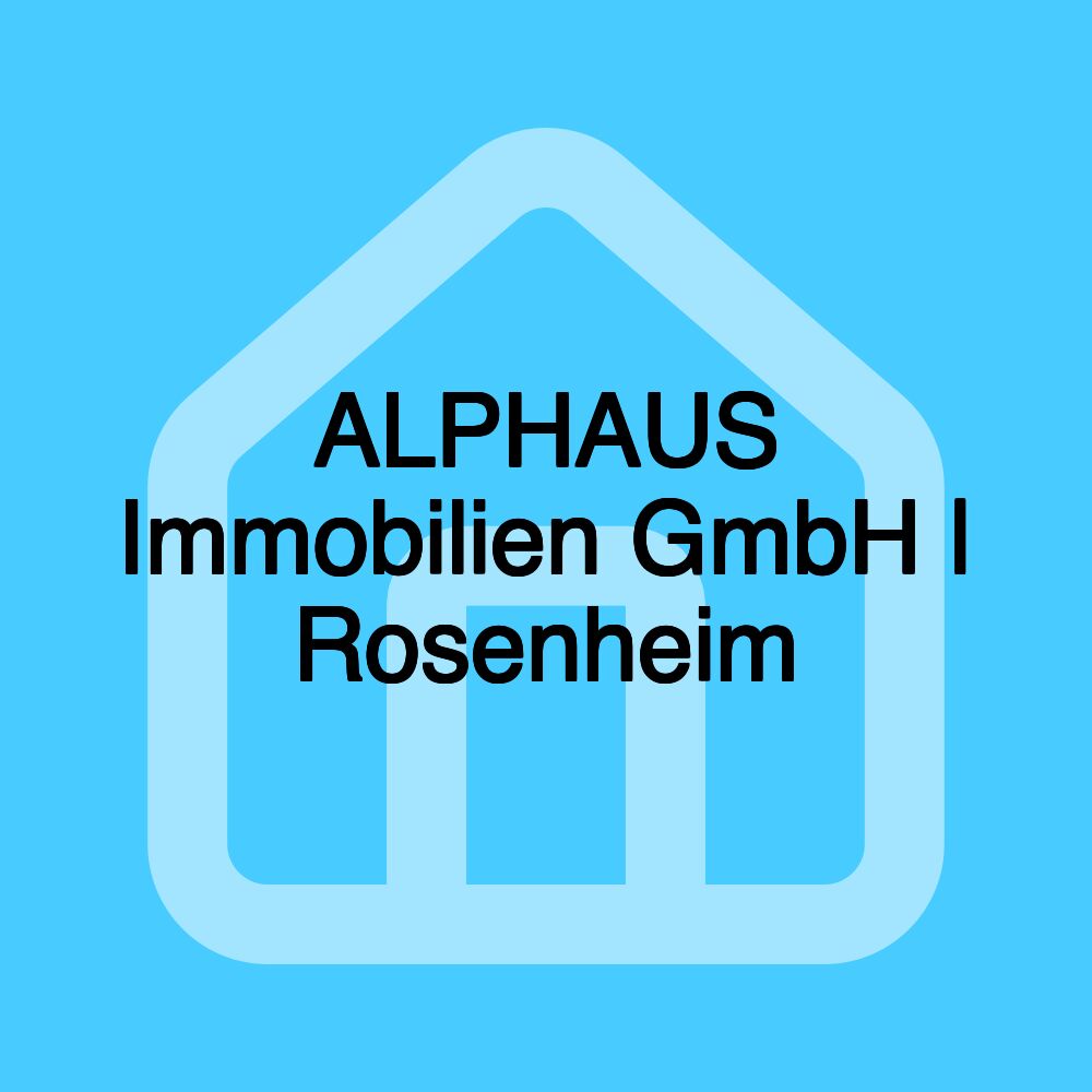 ALPHAUS Immobilien GmbH | Rosenheim