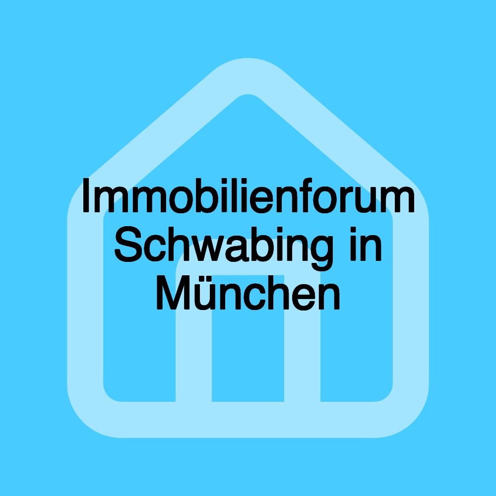 Immobilienforum Schwabing in München