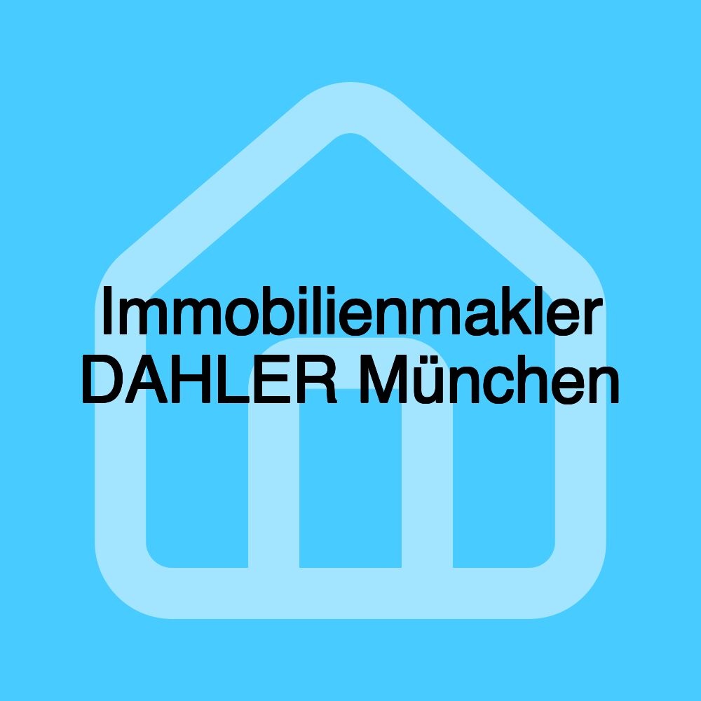 Immobilienmakler DAHLER München