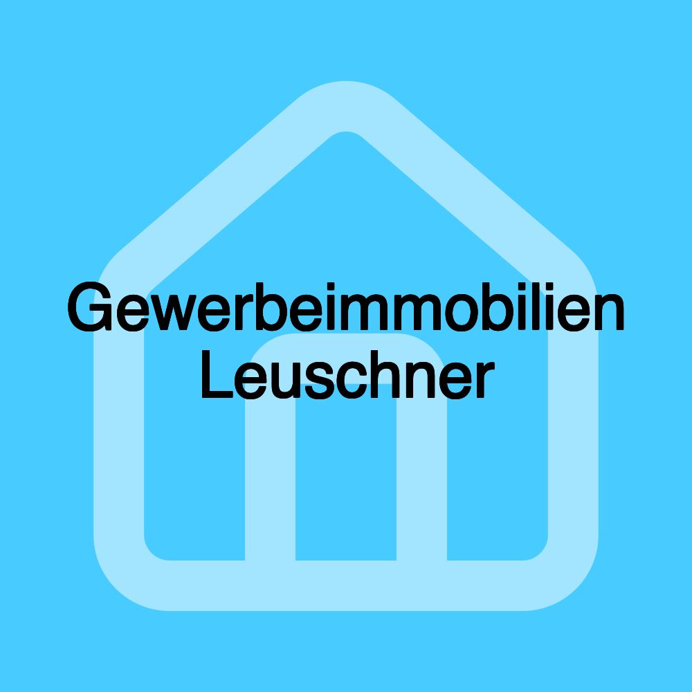 Gewerbeimmobilien Leuschner