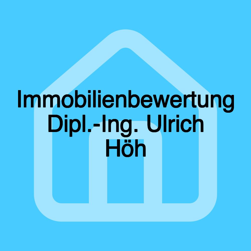 Immobilienbewertung Dipl.-Ing. Ulrich Höh