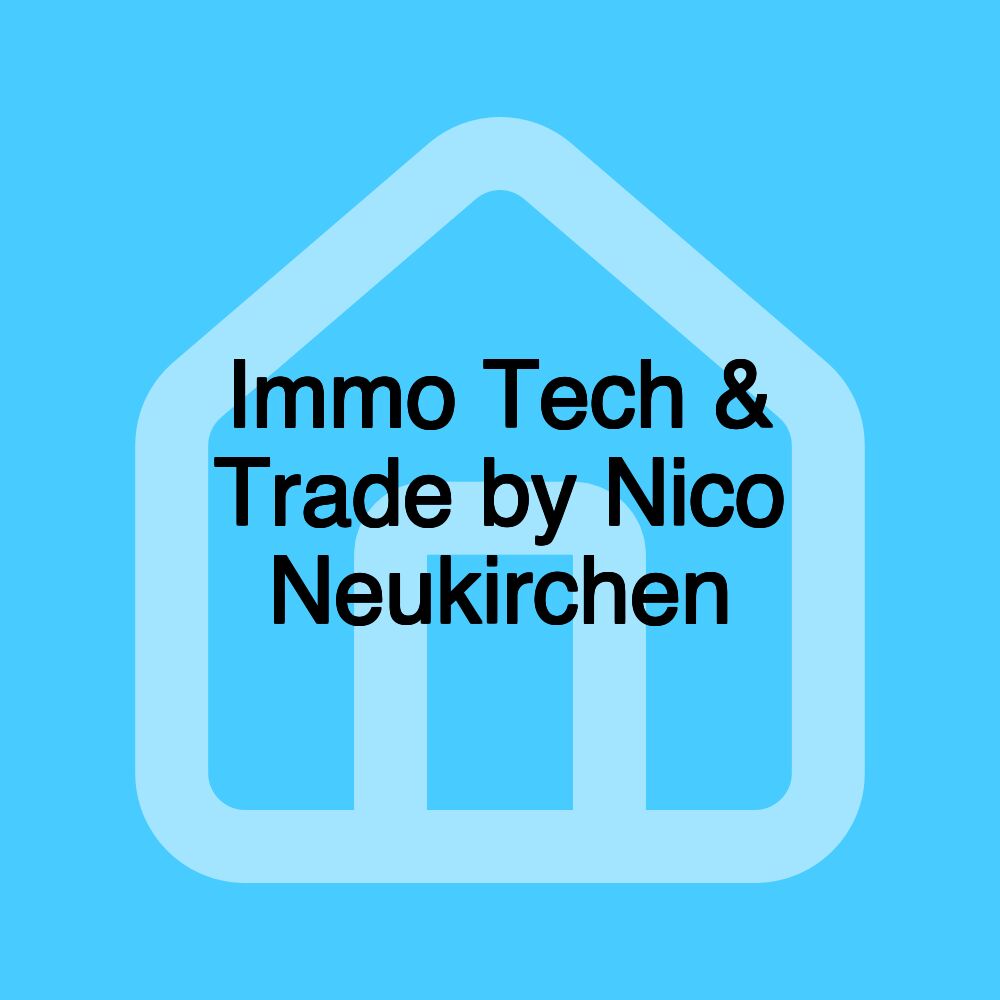 Immo Tech & Trade by Nico Neukirchen