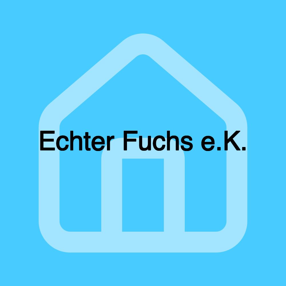 Echter Fuchs e.K.