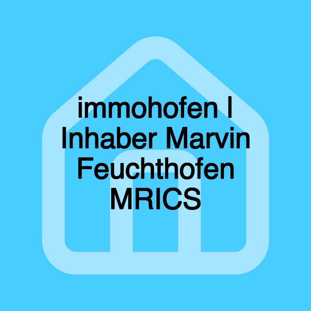 immohofen | Inhaber Marvin Feuchthofen MRICS