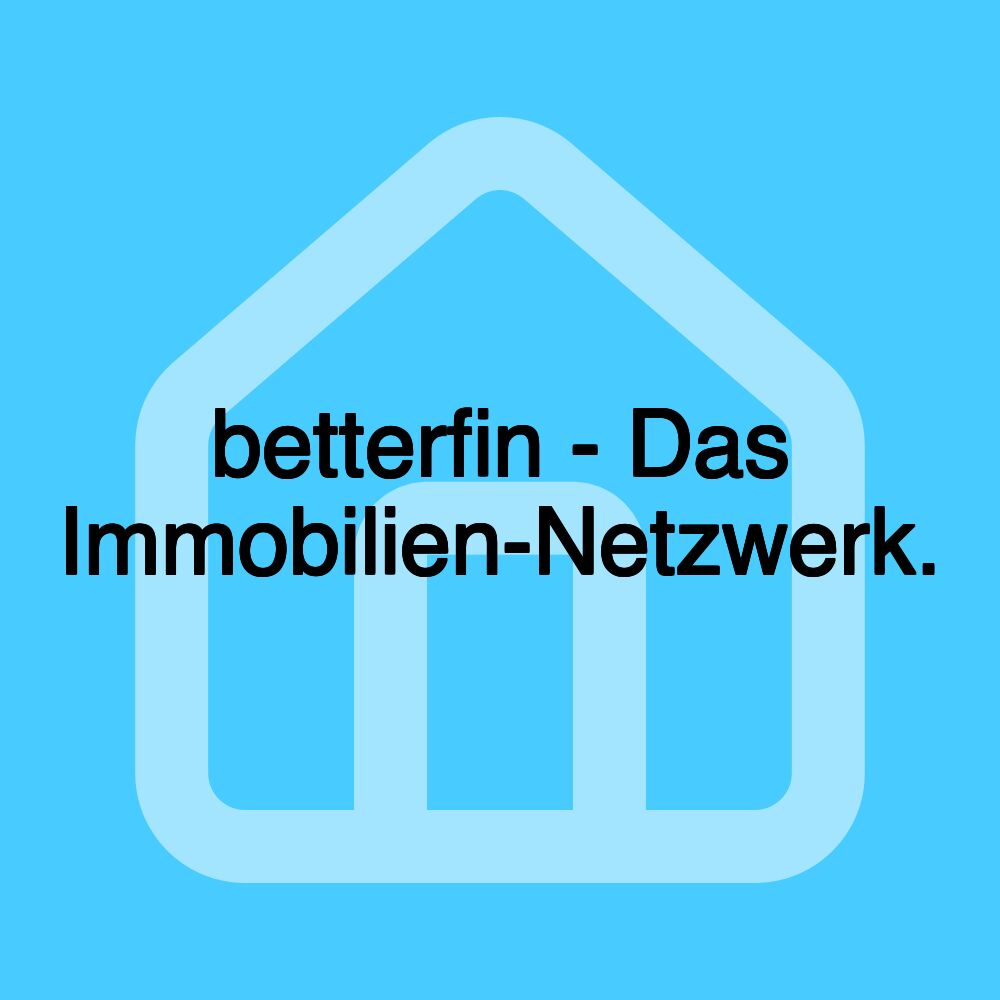 betterfin - Das Immobilien-Netzwerk.