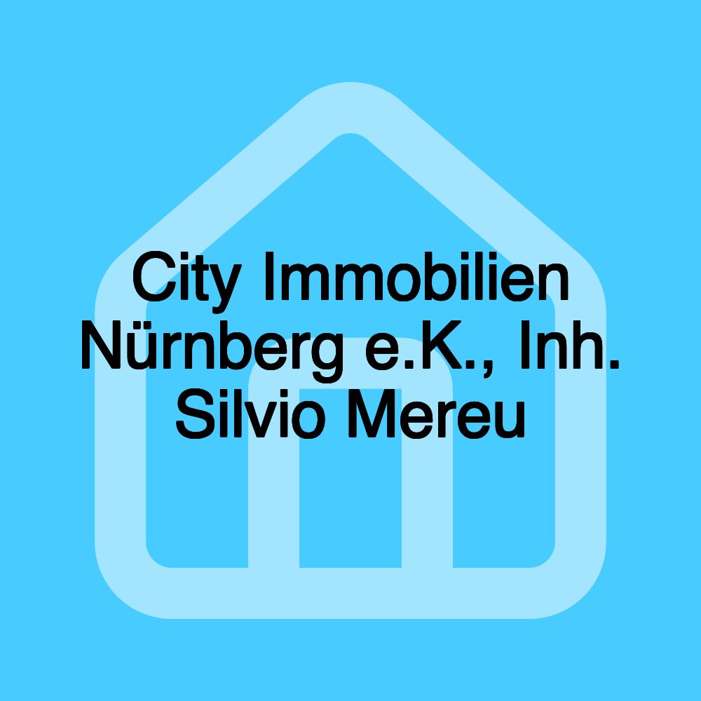 City Immobilien Nürnberg e.K., Inh. Silvio Mereu