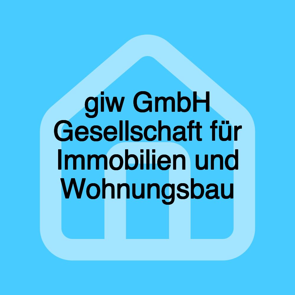 giw GmbH Gesellschaft für Immobilien und Wohnungsbau