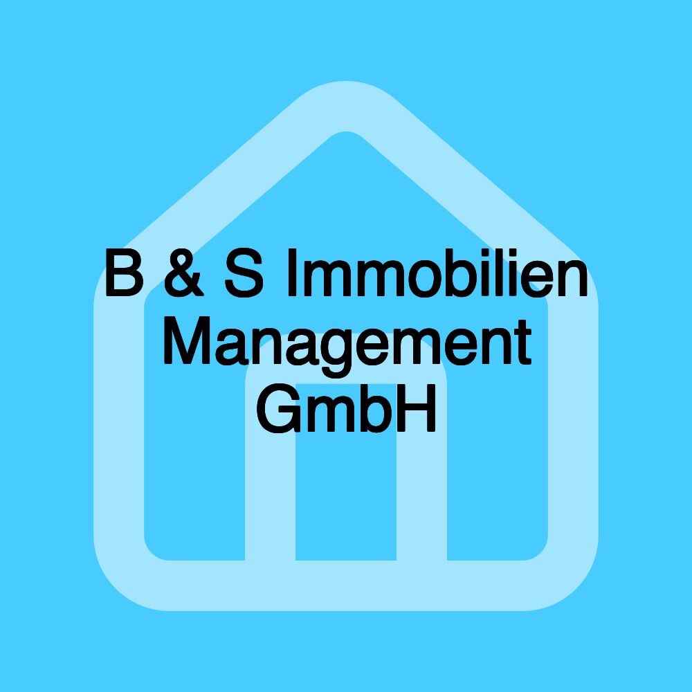 B & S Immobilien Management GmbH