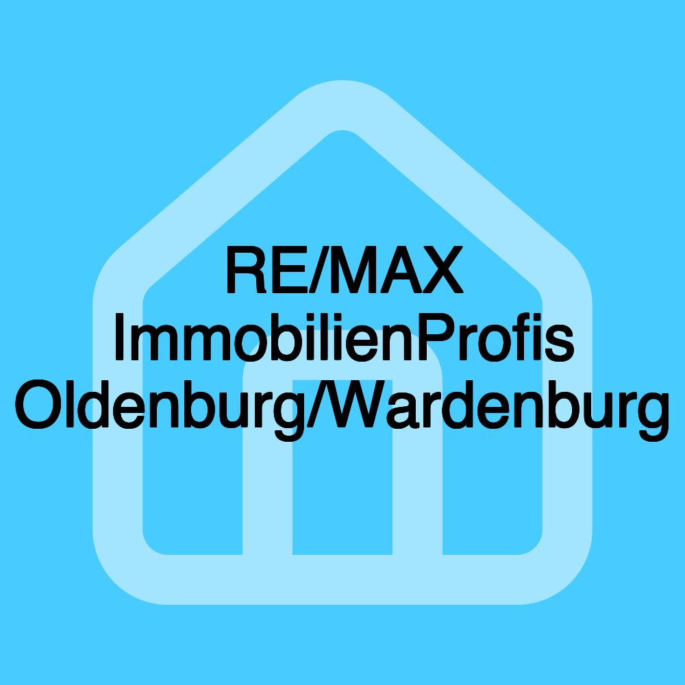 RE/MAX ImmobilienProfis Oldenburg/Wardenburg