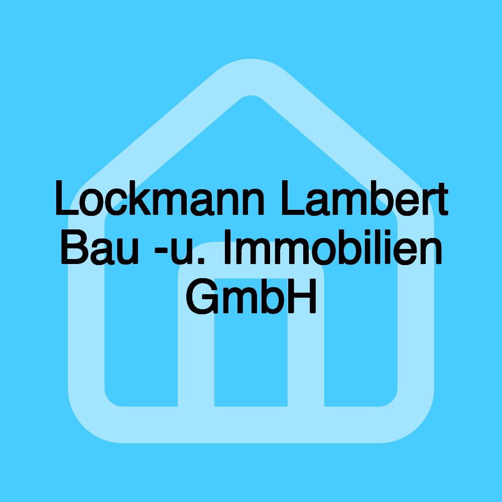 Lockmann Lambert Bau -u. Immobilien GmbH