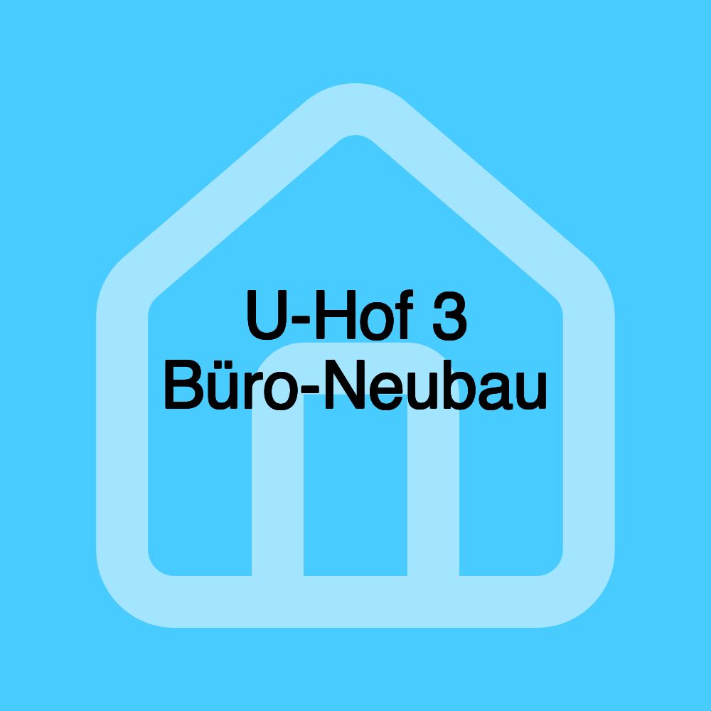 U-Hof 3 Büro-Neubau